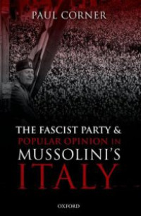 The Fascist Party and Popular Opinion in Mussolini's Italy