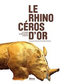 Le Rhinocéros d’Or. Histoires du Moyen Âge africain