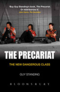 The Precariat: The New Dangerous Class