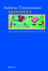 Monopoly. Das Spiel, die Stadt und das Glück