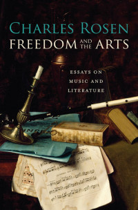 Freedom and the Arts. Essays on Music and Literature