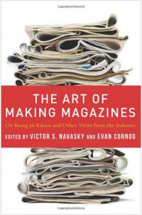 The Art of Making Magazines: On Being an Editor and Other Views from the Industry