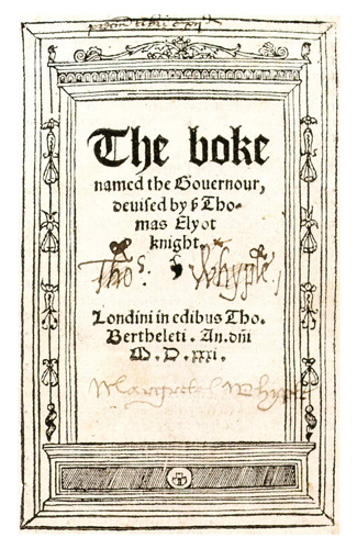 Сэр Томас Элиот. Книга, именуемая Правитель. Лондон, 1531. Лондон, Национальная библиотека искусств, Музей Виктории и Альберта.