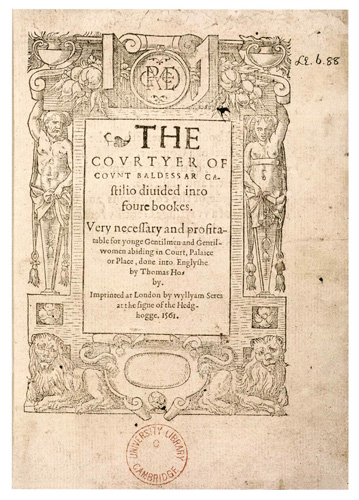 Бальдассаре Кастильоне. «Книга о придворном». Лондон, 1561. Библиотека Кембриджского университета.